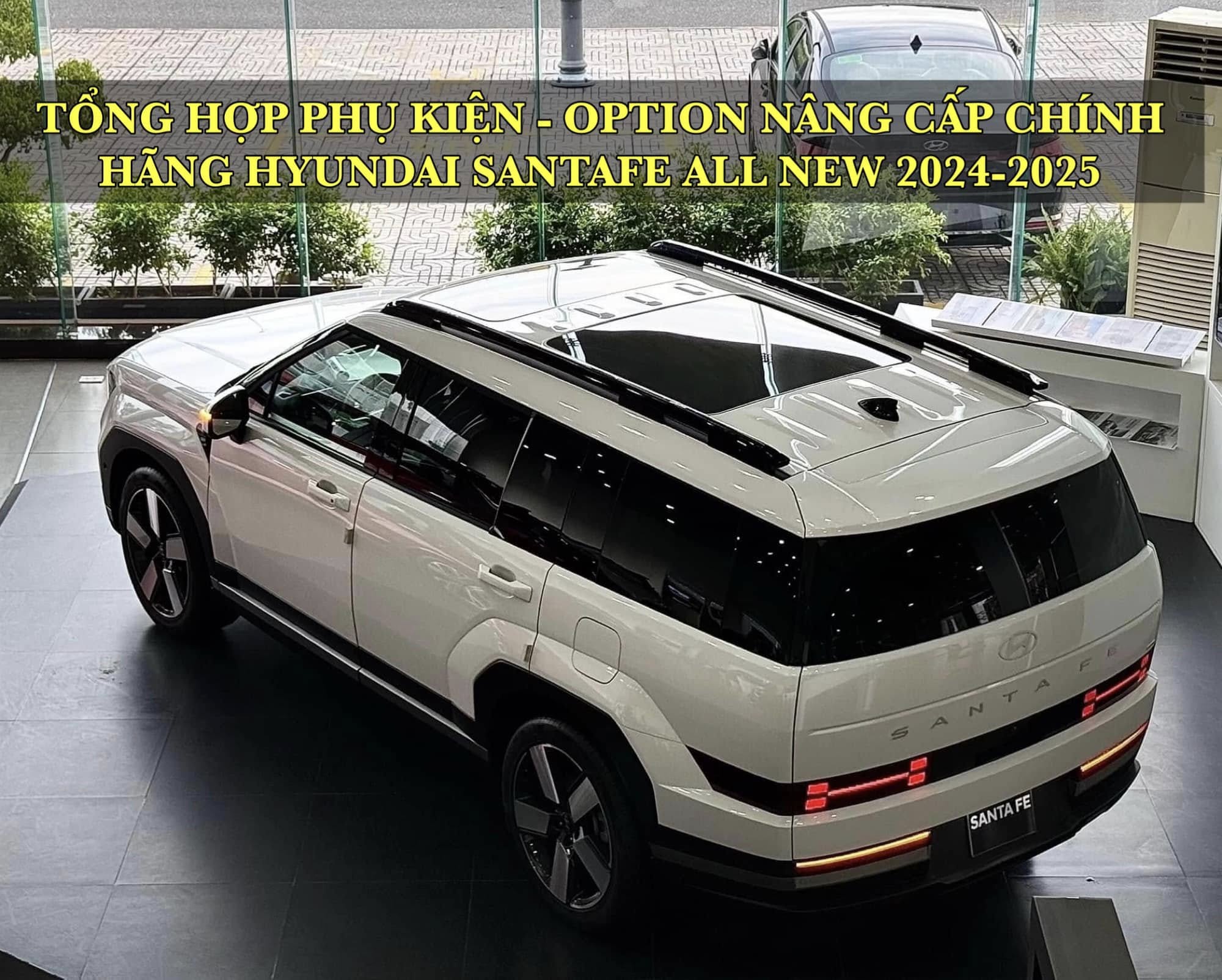 HYUNDAI SANTAFE ALL NEW 2024-2025 TỔNG HỢP PHỤ KIỆN OPTION NÂNG CẤP CHÍNH HÃNG MOBIS
