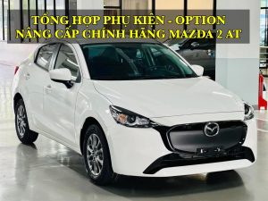 Alternative view of TỔNG HỢP TẤT CẢ PHỤ KIỆN – OPTION NÂNG CẤP CHÍNH HÃNG CHO MAZDA 2 AT BẢN THIẾU