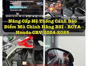 NÂNG CẤP CẢNH BÁO ĐIỂM MÙ BSI CHÍNH HÃNG CHO HONDA CRV 2024-2025 BẢN HYBRID RS e.HEV