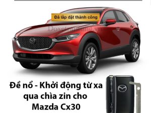 ĐỀ NỔ KHỞI ĐỘNG XE TỪ XA MÁY LẠNH HOẠT ĐỘNG LÀM MÁT TRƯỚC KHI LÊN XE CHO MAZDA CX30 ALL NEW 2021-2025 QUA CHÌA ZIN CHÍNH HÃNG | CÓ GÓI MỞ RỘNG QUA APP SMARTPHONE
