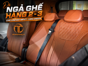 Độ Ngả Ghế Hàng 2 - 3 Cho VinFast MPV7 & Limo Green Tại Vũng Tàu