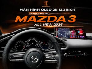 Màn Hình QLED 2K 12.3 inch Dành Riêng Cho Mazda 3 All New 2026 – Lắp Đặt Plug & Play Tại Vũng Tàu